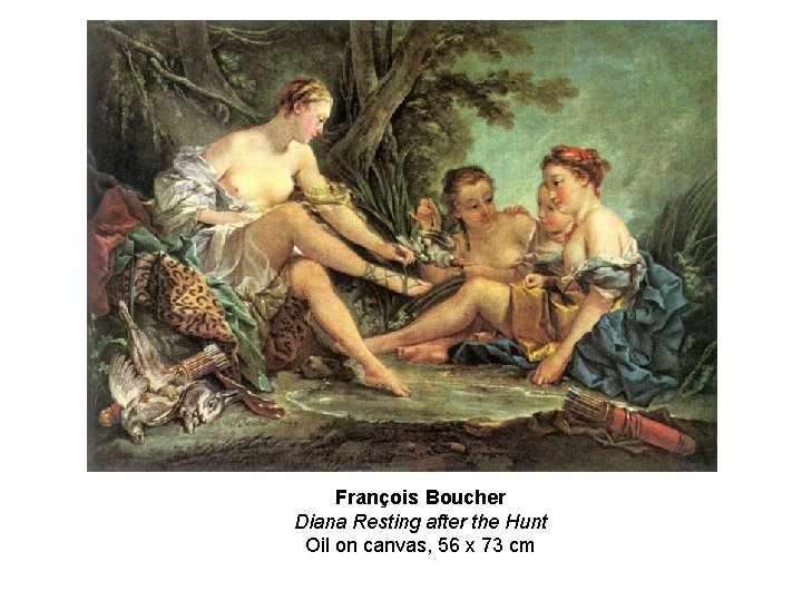 François Boucher Diana Resting after the Hunt Oil on canvas, 56 x 73 cm