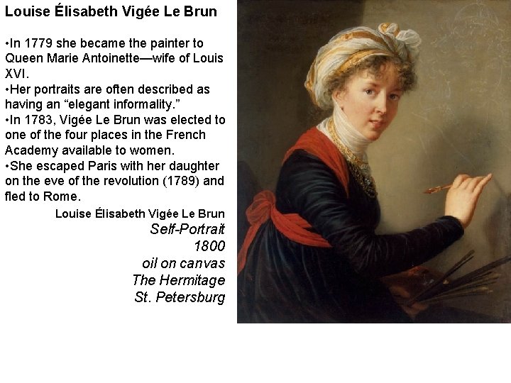 Louise Élisabeth Vigée Le Brun • In 1779 she became the painter to Queen