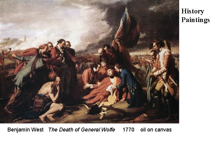 History Paintings Benjamin West The Death of General Wolfe 1770 oil on canvas 