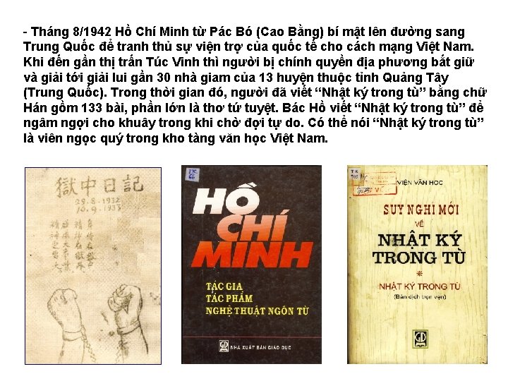 - Tháng 8/1942 Hồ Chí Minh từ Pác Bó (Cao Bằng) bí mật lên