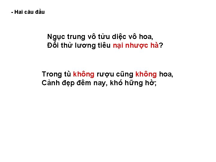 - Hai câu đầu Ngục trung vô tửu diệc vô hoa, Đối thử lương