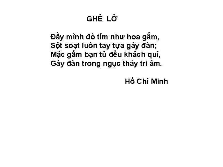 GHẺ LỞ Đầy mình đỏ tím như hoa gấm, Sột soạt luôn tay tựa