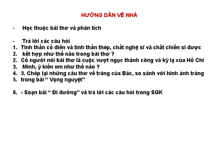 HƯỚNG DẪN VỀ NHÀ - Học thuộc bài thơ và phân tích 1. 2.