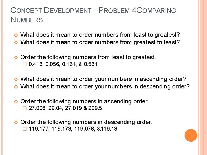 CONCEPT DEVELOPMENT – PROBLEM 4 COMPARING NUMBERS What does it mean to order numbers