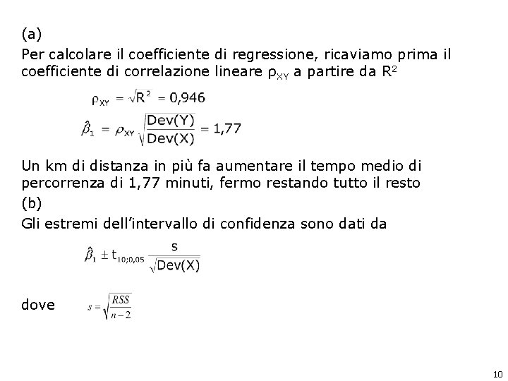 (a) Per calcolare il coefficiente di regressione, ricaviamo prima il coefficiente di correlazione lineare