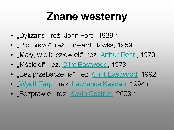 Znane westerny • • „Dyliżans”, reż. John Ford, 1939 r. „Rio Bravo”, reż. Howard