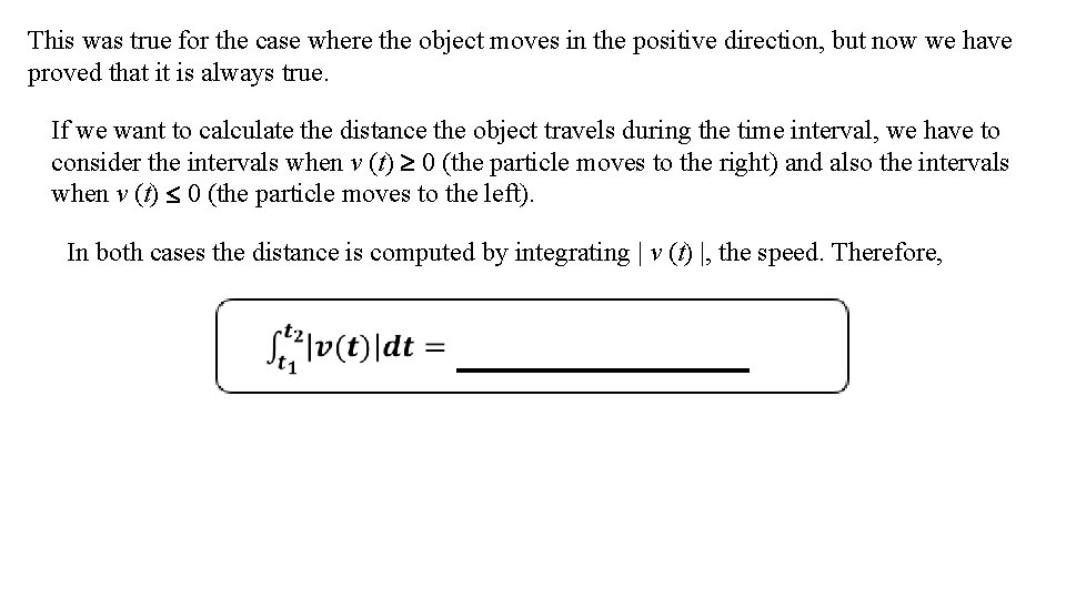 This was true for the case where the object moves in the positive direction,