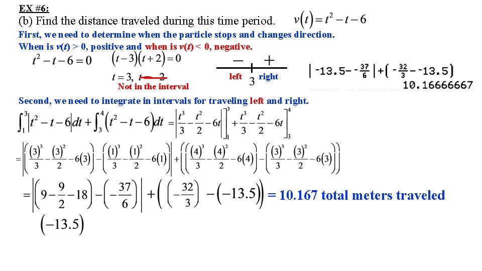 EX #6: (b) Find the distance traveled during this time period. First, we need