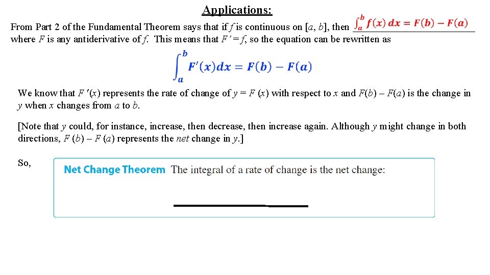 Applications: From Part 2 of the Fundamental Theorem says that if f is continuous