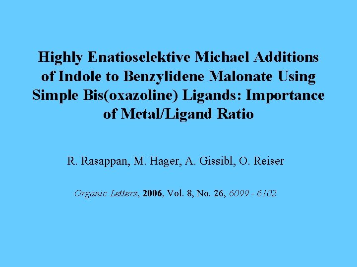 Highly Enatioselektive Michael Additions of Indole to Benzylidene Malonate Using Simple Bis(oxazoline) Ligands: Importance