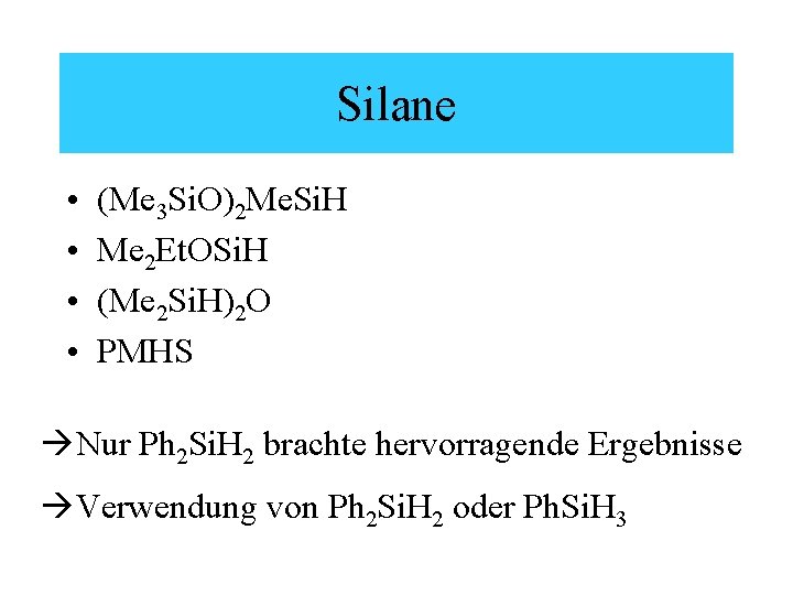 Silane • • (Me 3 Si. O)2 Me. Si. H Me 2 Et. OSi.