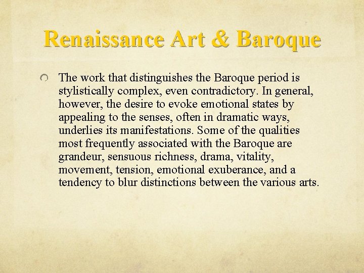 Renaissance Art & Baroque The work that distinguishes the Baroque period is stylistically complex,