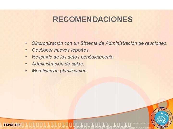 RECOMENDACIONES • • • ESPOL-FIEC Sincronización con un Sistema de Administración de reuniones. Gestionar