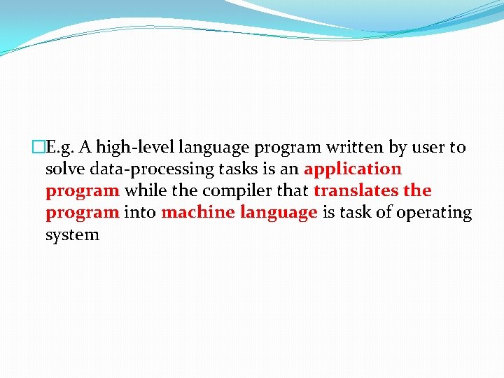 �E. g. A high-level language program written by user to solve data-processing tasks is