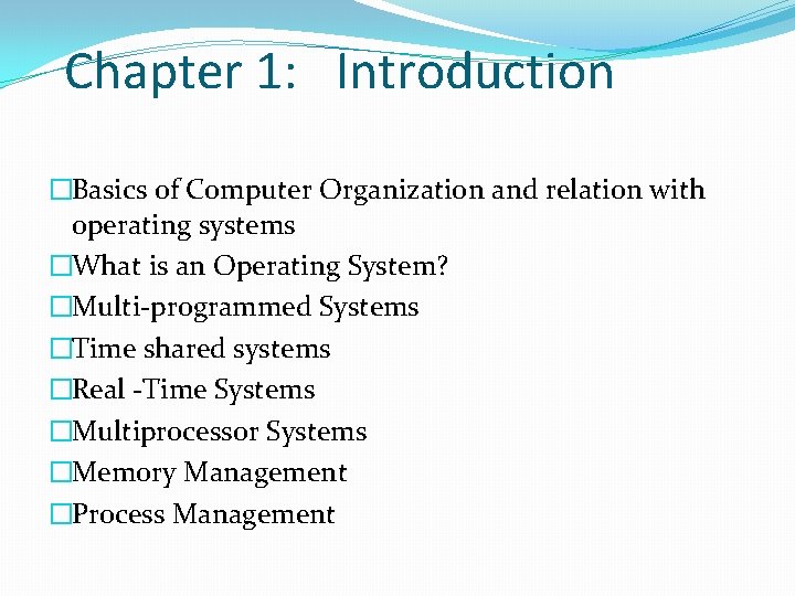 Chapter 1: Introduction �Basics of Computer Organization and relation with operating systems �What is