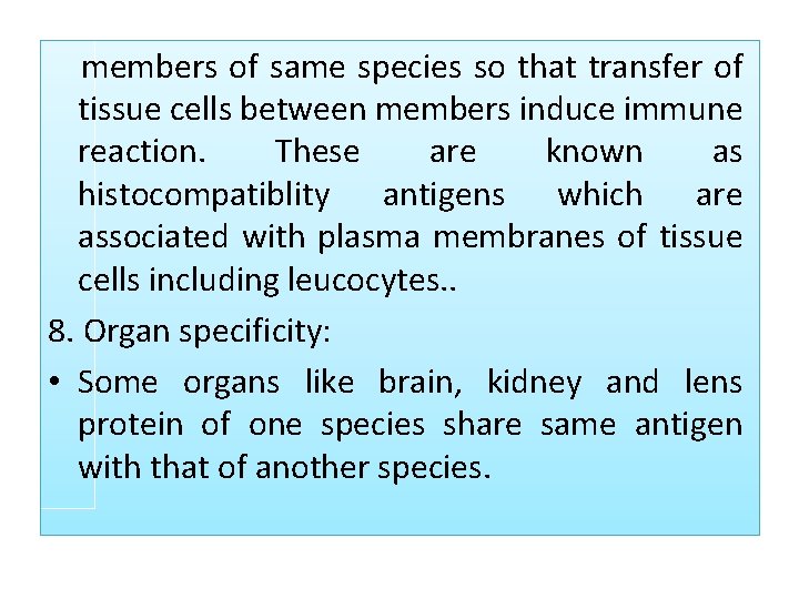  members of same species so that transfer of tissue cells between members induce