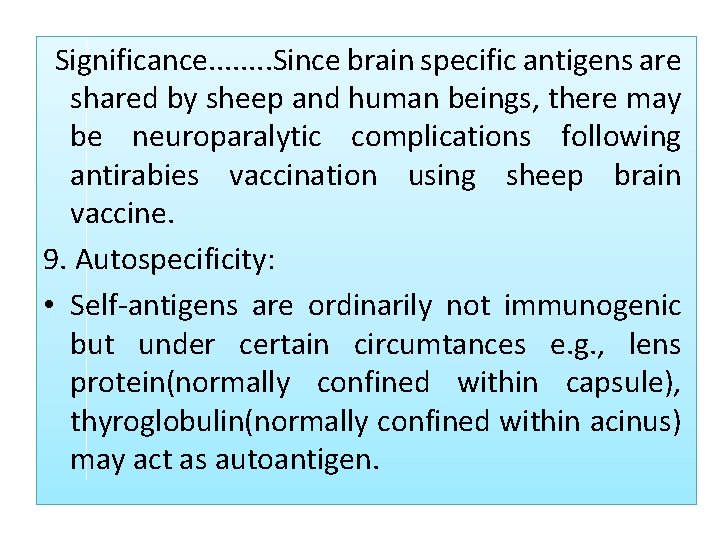  Significance. . . . Since brain specific antigens are shared by sheep and