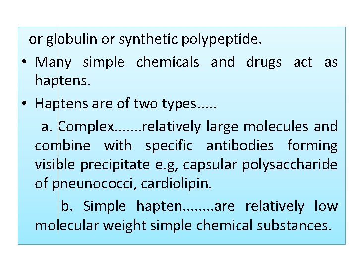  or globulin or synthetic polypeptide. • Many simple chemicals and drugs act as