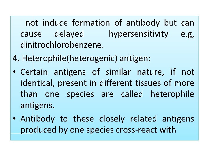  not induce formation of antibody but can cause delayed hypersensitivity e. g, dinitrochlorobenzene.