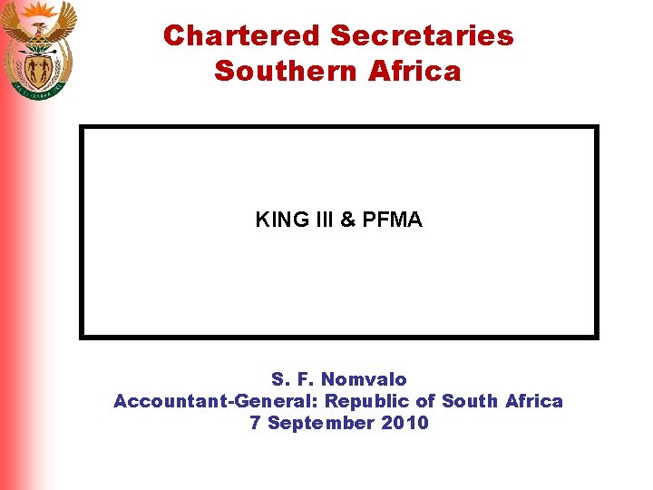 Chartered Secretaries Southern Africa KING III & PFMA S. F. Nomvalo Accountant-General: Republic of