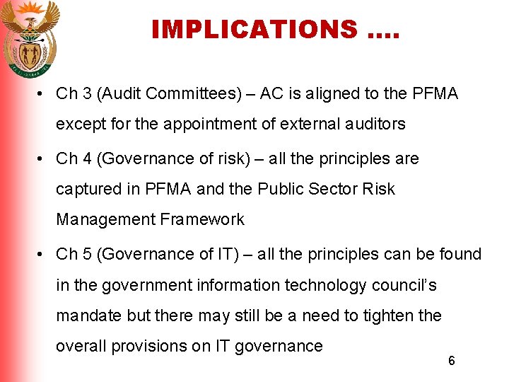 IMPLICATIONS …. • Ch 3 (Audit Committees) – AC is aligned to the PFMA