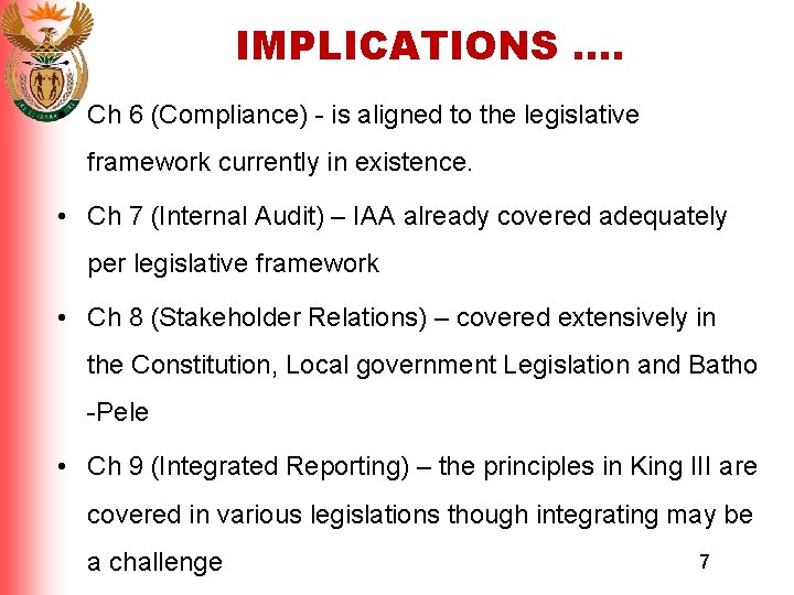 IMPLICATIONS …. • Ch 6 (Compliance) - is aligned to the legislative framework currently