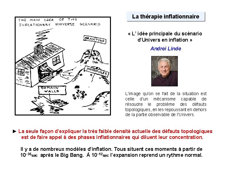 La thérapie inflationnaire « L’ idée principale du scénario d’Univers en inflation » Andrei