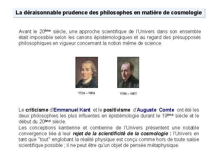 La déraisonnable prudence des philosophes en matière de cosmologie Avant le 20ème siècle, une