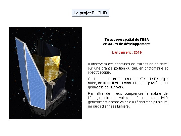 Le projet EUCLID Télescope spatial de l’ESA en cours de développement. Lancement : 2019