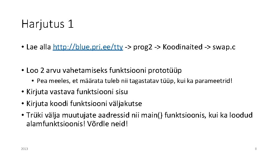 Harjutus 1 • Lae alla http: //blue. pri. ee/tty -> prog 2 -> Koodinaited