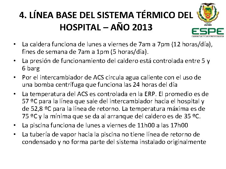 4. LÍNEA BASE DEL SISTEMA TÉRMICO DEL HOSPITAL – AÑO 2013 • La caldera