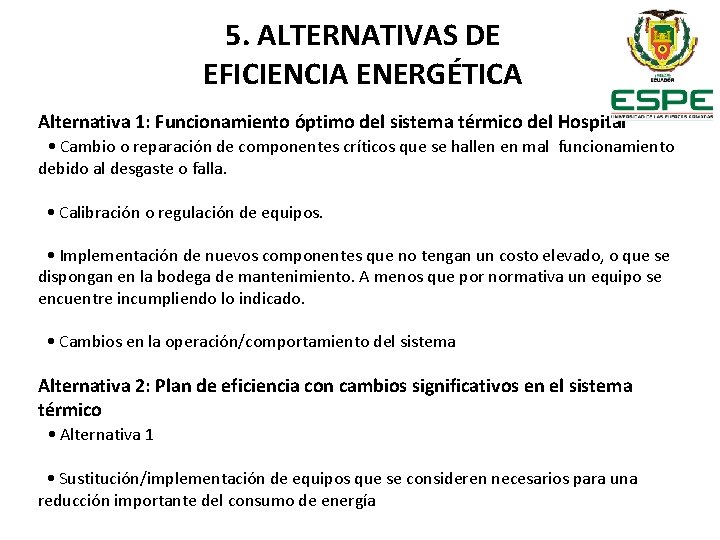 5. ALTERNATIVAS DE EFICIENCIA ENERGÉTICA Alternativa 1: Funcionamiento óptimo del sistema térmico del Hospital