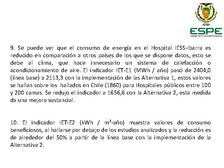 9. Se puede ver que el consumo de energía en el Hospital IESS-Ibarra es