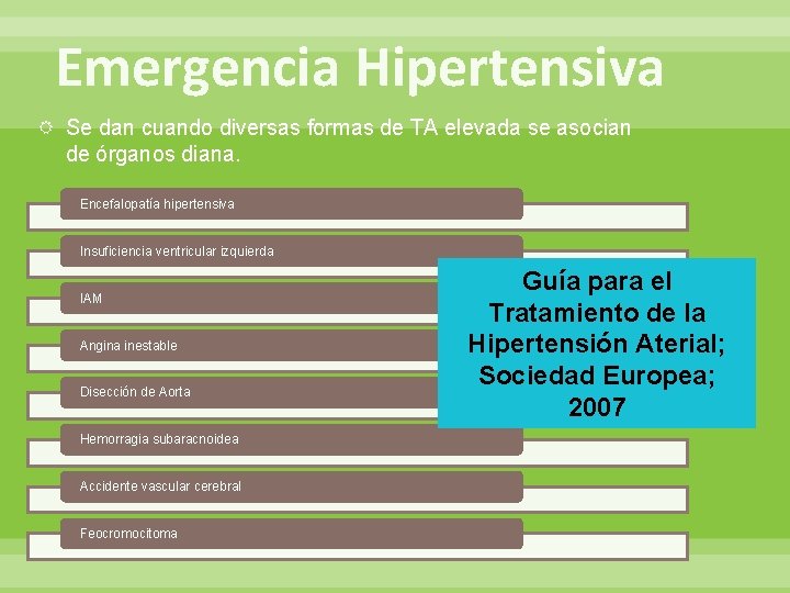 Emergencia Hipertensiva Se dan cuando diversas formas de TA elevada se asocian de órganos