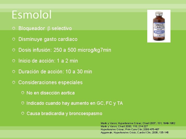 Esmolol Bloqueador b selectivo Disminuye gasto cardiaco Dosis infusión: 250 a 500 microg/kg 7