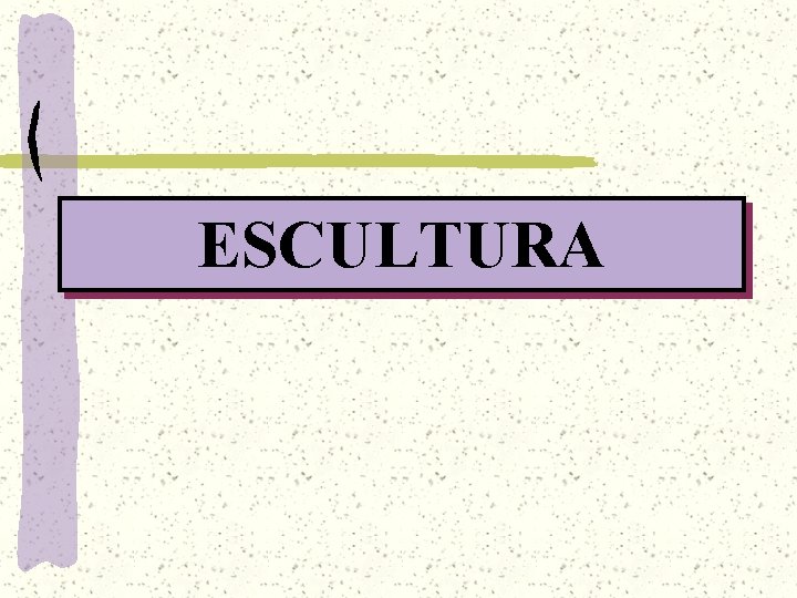 ESCULTURA 