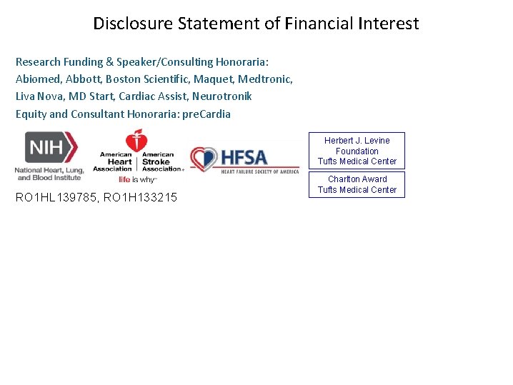 Disclosure Statement of Financial Interest Research Funding & Speaker/Consulting Honoraria: Abiomed, Abbott, Boston Scientific,