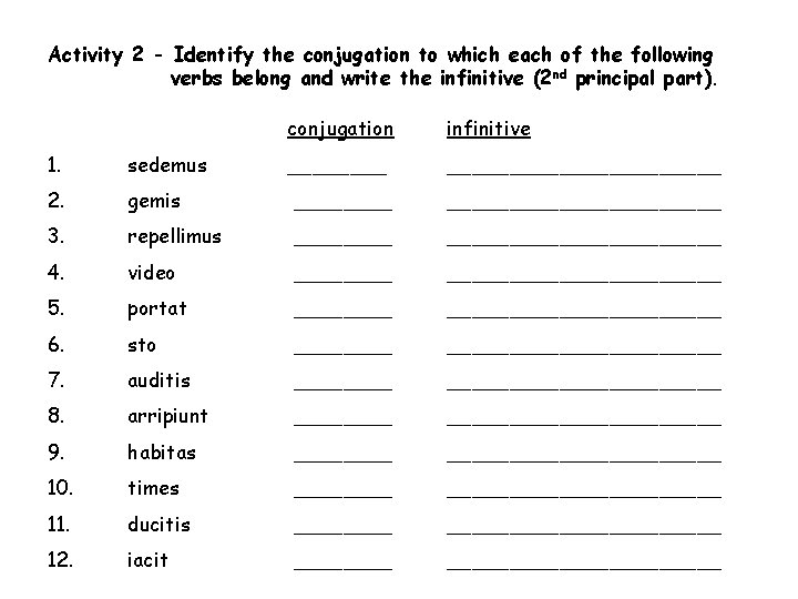 Activity 2 - Identify the conjugation to which each of the following verbs belong