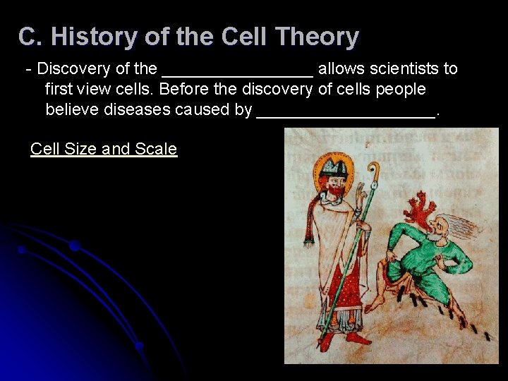 C. History of the Cell Theory - Discovery of the ________ allows scientists to
