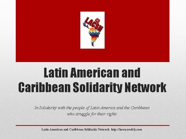 Latin American and Caribbean Solidarity Network In Solidarity with the people of Latin America