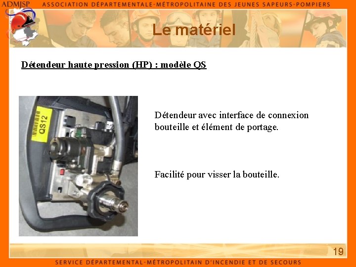 Le matériel Détendeur haute pression (HP) : modèle QS Détendeur avec interface de connexion