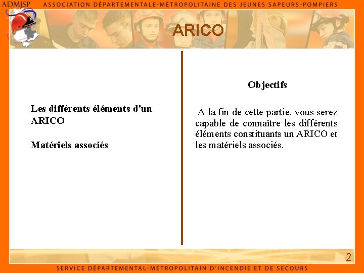 ARICO Objectifs Les différents éléments d'un ARICO Matériels associés A la fin de cette