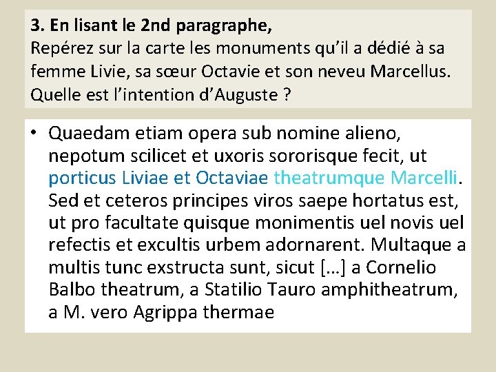 3. En lisant le 2 nd paragraphe, Repérez sur la carte les monuments qu’il