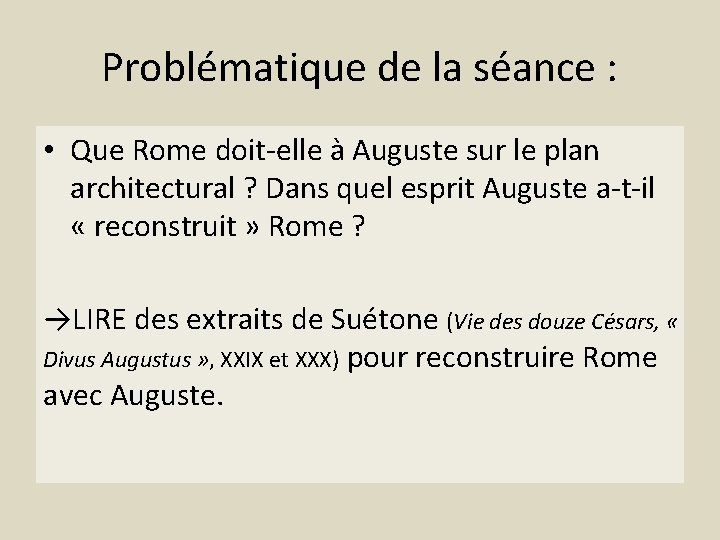 Problématique de la séance : • Que Rome doit-elle à Auguste sur le plan