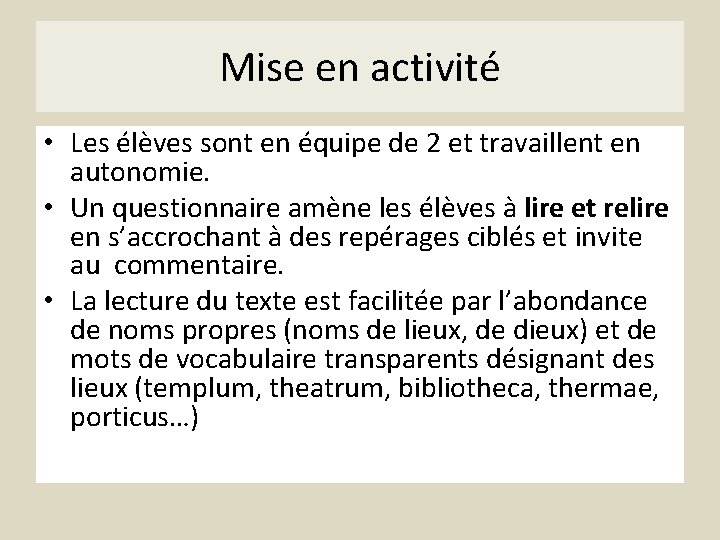 Mise en activité • Les élèves sont en équipe de 2 et travaillent en