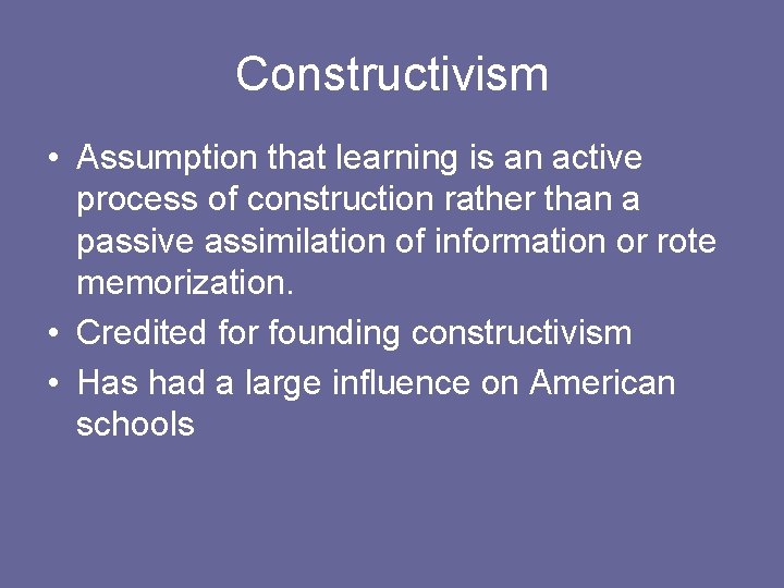 Constructivism • Assumption that learning is an active process of construction rather than a Constructivism • Assumption that learning is an active process of construction rather than a