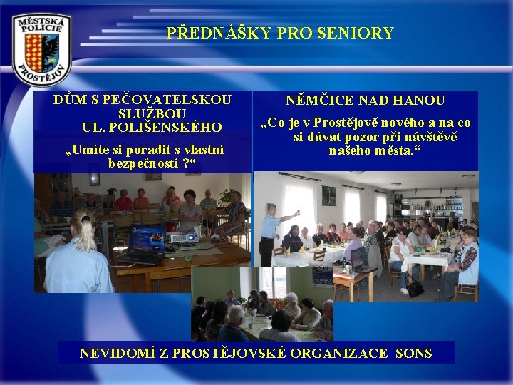 PŘEDNÁŠKY PRO SENIORY DŮM S PEČOVATELSKOU SLUŽBOU UL. . POLIŠENSKÉHO „Umíte si poradit s