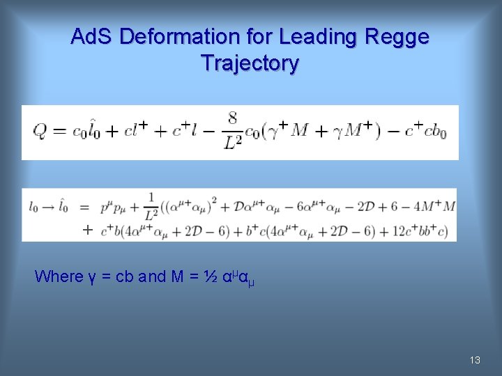 Ad. S Deformation for Leading Regge Trajectory + Where γ = cb and M