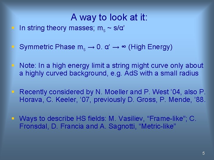 A way to look at it: § In string theory masses; ms ~ s/α’