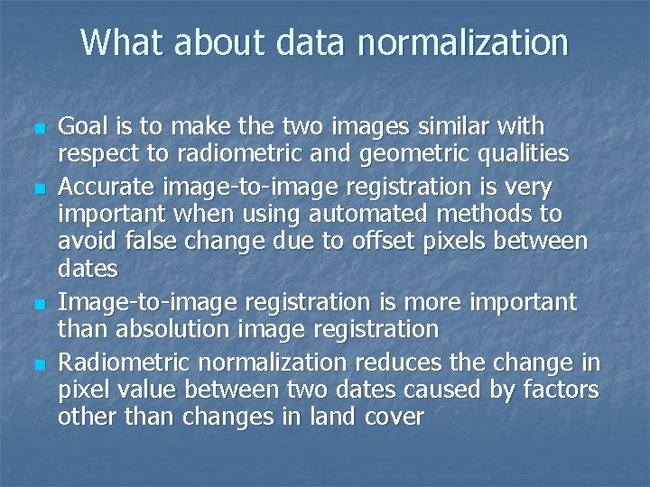 What about data normalization n n Goal is to make the two images similar